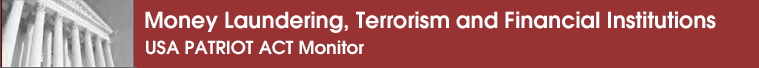 Money Laundering, Terrorism and Financial Institutions - USA Patriot Act Monitor