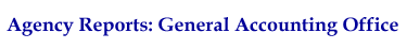 Agency Reports: General Accounting Office