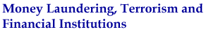 Money Laundering, Terrorism and Financial Institutions